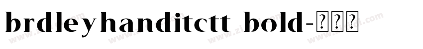 brdleyhanditctt bold字体转换
